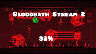 Geometry Dash Bloodbath Stream 2  32 80100  GO  23 [upl. by Jaan]