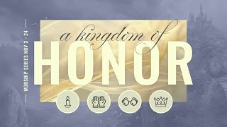 MW  A Kingdom of Honor  Honoring Our Gifts [upl. by Naesad311]