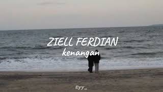 ZIELL FERDIAN  Kenangan II LIRIK LAGU [upl. by Sergu93]