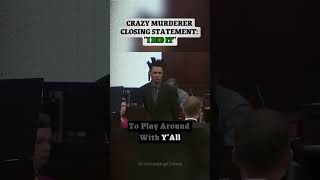 Crazy Murderer Closing Statement quotI Did Kill Herquot [upl. by Clarice]