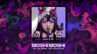 Moshi Moshi Remix  SS x Thanh Phong Remix [upl. by Jaynes]