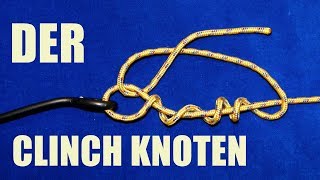 Der Clinch Knoten  wie bindet man den Clinch Knoten Eine Anleitung [upl. by Lenzi]