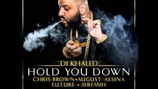 DJ Khaled  Hold You Down feat Chris Brown August Alsina Future amp Jeremih  Lyrics [upl. by Lyell]