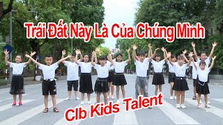 NSN 123 Clb KIDS TALENT  Trái Đất Này Là Của Chúng Mình  Tìm kiếm Ngôi Sao Tài Năng Nhí 2020 [upl. by Ailesor]