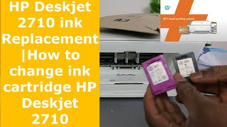 HP Deskjet 2710 ink Replacement How to change ink cartridge HP Deskjet 2710 [upl. by Slorac]