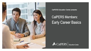 CalPERS Members Early Career Basics [upl. by Elleda877]