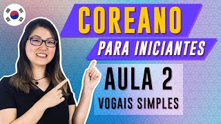 COREANO PARA INICIANTES  AULA 2 VOGAIS SIMPLES  Prof Aileen do Coreano Online [upl. by Joe]