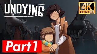 UNDYING Gameplay  Walkthrough Part 1 Playthrough 4K ULTRA HD PC Early Access [upl. by Hawthorn]