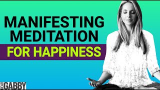 Manifesting Meditation to ATTRACT happiness now  Gabby Bernstein [upl. by Jablon561]