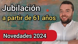 JUBILACIÓN ANTICIPADA INVOLUNTARIA 2024  A partir de 61 años ⏩ Novedades simulador [upl. by Devitt808]