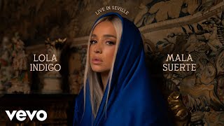 Lola Indigo  MALA SUERTE Live in Seville  Vevo [upl. by Clemen]