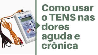 Parâmetros do TENS  Como usar o TENS para dores aguda e crônica [upl. by Rubinstein]