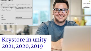 how to make keystore in unity 2021 2020 2019 [upl. by Siurad]