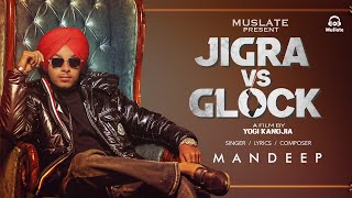 New Punjabi Song Jigra vs Glock Full Video  Mandeep  Deep Royce  Latest Punjabi Songs  MuSlate [upl. by Letreece]