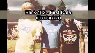 Blink182  First Date subtítulado español [upl. by Ebert71]