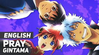 Gintama  quotPrayquot FULL OPOpening 1  ENGLISH Ver  AmaLee [upl. by Elfie]