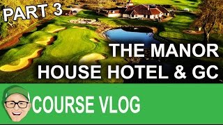 The Manor House Hotel amp Golf Club Part 3 [upl. by Aleunam]