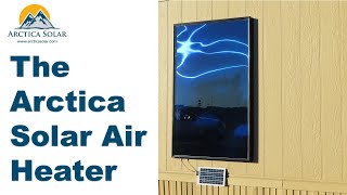 Arctica Solar Air Heater Introduction [upl. by Shirk580]