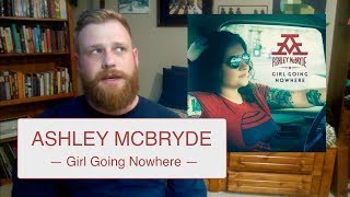 Ashley McBryde  Girl Going Nowhere  ALBUM REVIEW [upl. by Oloapnaig295]