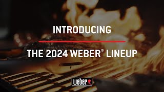 New 2024 Weber Lineup Introduction [upl. by Nod]