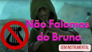 Não Falamos do Bruno mas sem o instrumental [upl. by Beatrice]