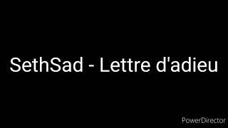 SethSad  Lettre dadieu lyrics [upl. by Hendrickson]