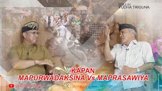 KAPAN MAPURWADAKSINA Vs MAPRASAWIYA [upl. by Diego]