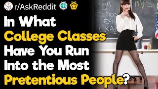 The Most Pretentious People in College [upl. by Drahnreb]