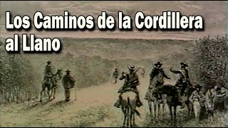 Los Caminos de la Cordillera al Llano [upl. by Esilanna]