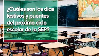 Calendario escolar 20232024 SEP ¿Cuáles son los días festivos y puentes del próximo ciclo [upl. by Xonk]