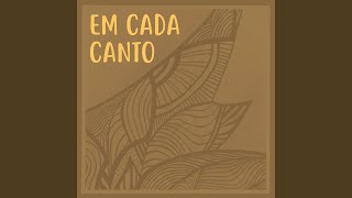 Em Cada Canto [upl. by Rodina]