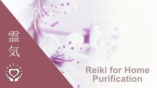 Reiki for Home Purification  Energy Healing [upl. by Dulla800]