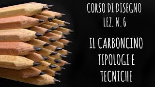 Corso di DisegnoLezn6  IL CARBONCINO tipologie e tecniche Arte per Te [upl. by Bottali]