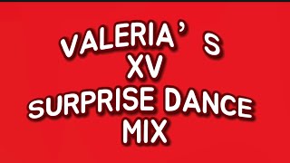 VALERIA’S XV SURPRISE DANCE MIX [upl. by Adyam]