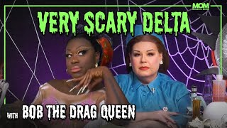 Very Scary Delta 114 with Bob The Drag Queen “Are You An Award Winning Comedian Like Me” [upl. by Woll]