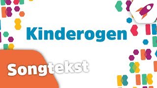 Kinderogen songtekst  Kinderen voor Kinderen [upl. by Idham]