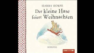 KOMPLETTES HÖRSPIEL  DER KLEINE HASE FEIERT WEIHNACHTEN  Lübbe Audio [upl. by Artenak]