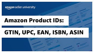 Learn about Amazon Product IDs GTIN UPC EAN ISBN ASIN [upl. by Analat]