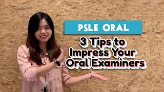 PSLE ORAL  3 Tips to Impress Your Oral Examiners [upl. by Preciosa]