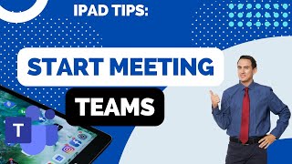 How to Start Meeting on Microsoft Teams for iPad [upl. by Alletnahs348]