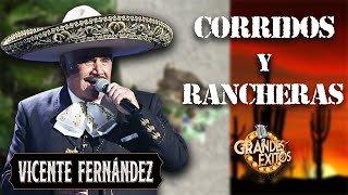 Vicente Fernández  Las Mejores Canciones  Corridos Y Rancheras Viejitas [upl. by Enieledam735]