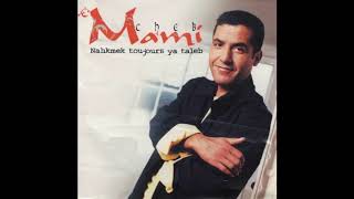 Cheb Mami  Nahkmek Toujours Ya Taleb  Full Album [upl. by Aleciram]