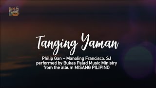 Tanging Yaman  Bukas Palad Music Ministry Lyric Video [upl. by Dragon]