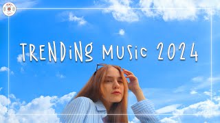 Trending music 2024 🧊 Best songs 2024 updated weekly  Tiktok trending songs [upl. by Kcirre]