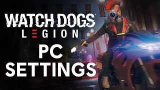 Watch Dogs Legion PC Settings Breakdown  NGON [upl. by Eloisa]