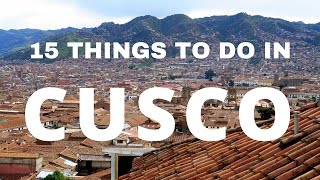 CUSCO TRAVEL GUIDE  Top 15 Things To Do In Cusco Peru [upl. by Fields]