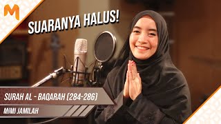 Suaranya Halus Tilawah Quran oleh Kak Mimi Surah AlBaqarah 284286  Mimi Jamilah [upl. by Blondelle640]