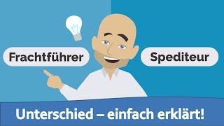 Frachtführer und Spediteur  Unterschied einfach erklärt [upl. by Nebuer165]