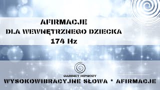 AFIRMACJE dla wewnętrznego dziecka kamerton 174 hz uzdrawianie [upl. by Hilarius141]