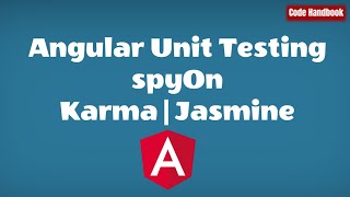 Angular Unit Testing  Using spyOn to Mock and Stub Methods  Karma  Jasmine  With Source Code [upl. by Awe]